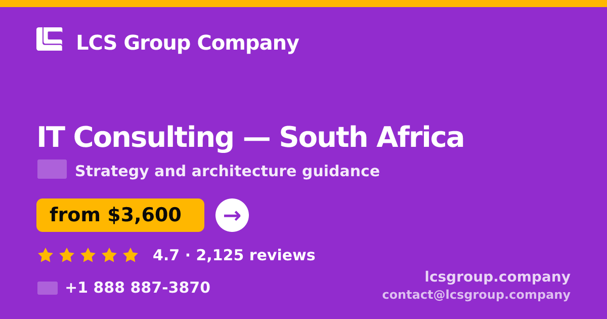 IT Consulting in South Africa — from $3,600, rated 4.7/5 by 2125 clients. LCS Group Company.