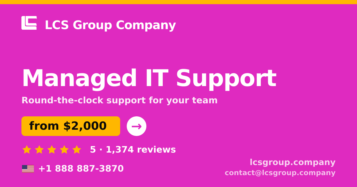Managed IT Support in the USA — from $2,000/mo, rated 5/5 by 1374 clients. LCS Group Company.