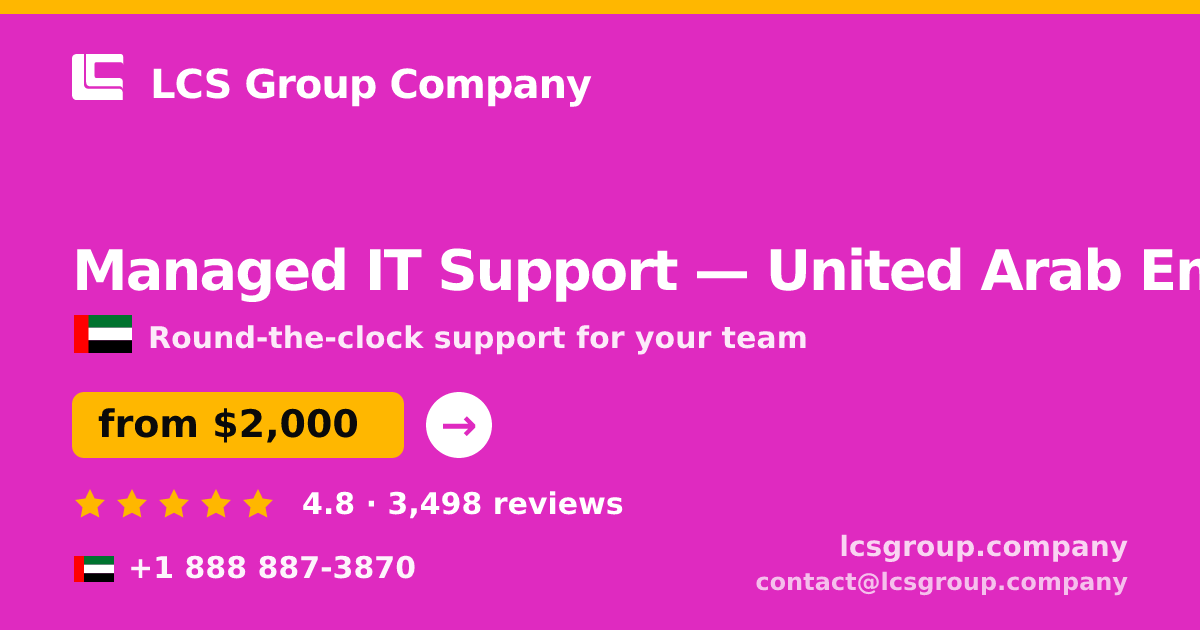 Managed IT Support in United Arab Emirates — from $2,000/mo, rated 4.8/5 by 3498 clients. LCS Group Company.