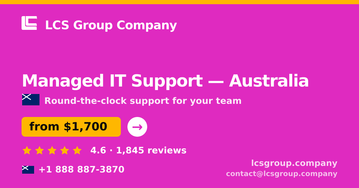 Managed IT Support in Australia — from $1,700/mo, rated 4.6/5 by 1845 clients. LCS Group Company.