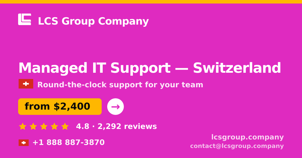 Managed IT Support in Zürich — from $2,400/mo, rated 4.8/5 by 516 clients. LCS Group Company.
