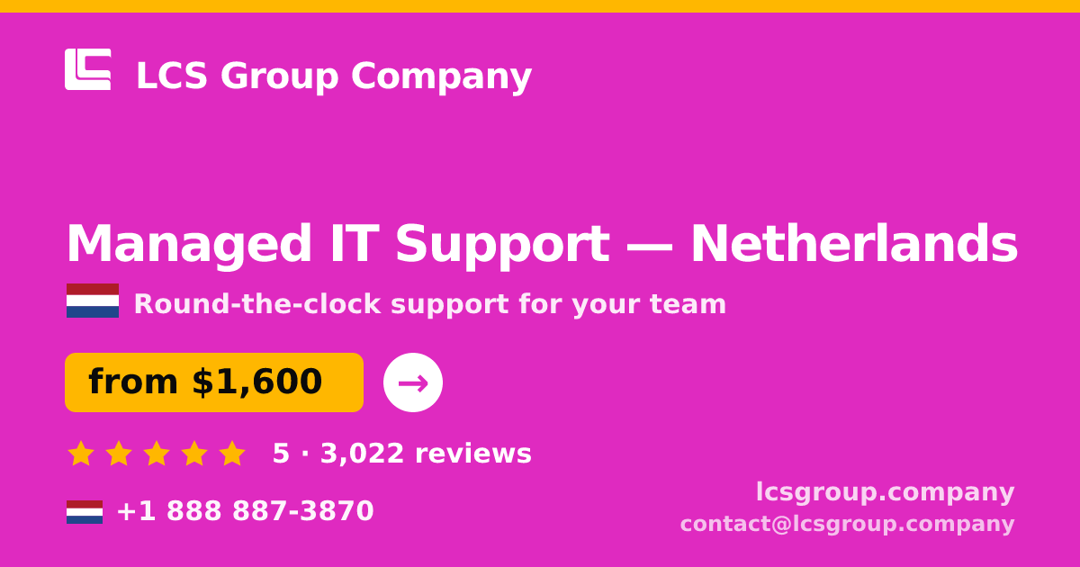 Managed IT Support in Netherlands — from $1,600/mo, rated 5/5 by 3022 clients. LCS Group Company.