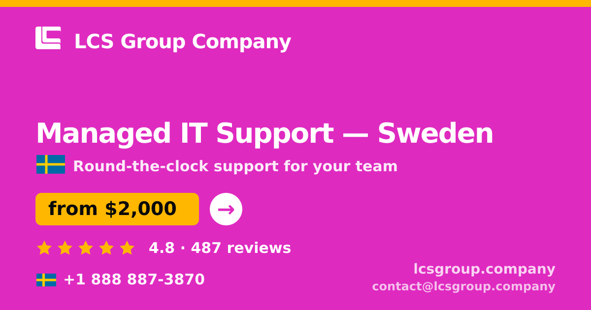 Managed IT Support in Sweden — from $2,000/mo, rated 4.8/5 by 487 clients. LCS Group Company.
