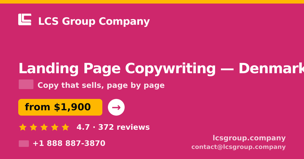 Landing Page Copywriting in Denmark — from $1,900, rated 4.7/5 by 372 clients. LCS Group Company.