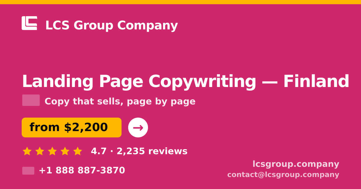 Landing Page Copywriting in Finland — from $2,200, rated 4.7/5 by 2235 clients. LCS Group Company.