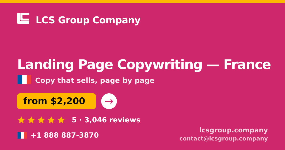 Landing Page Copywriting in France — from $2,200, rated 5/5 by 3046 clients. LCS Group Company.