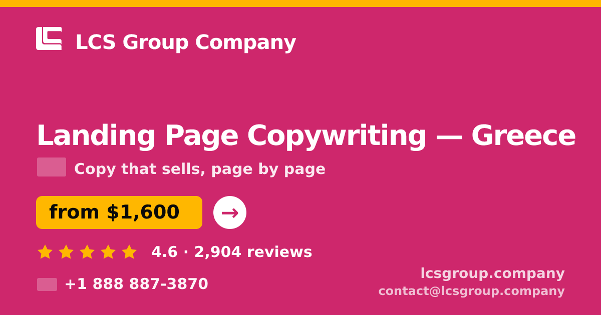 Landing Page Copywriting in Greece — from $1,600, rated 4.6/5 by 2904 clients. LCS Group Company.