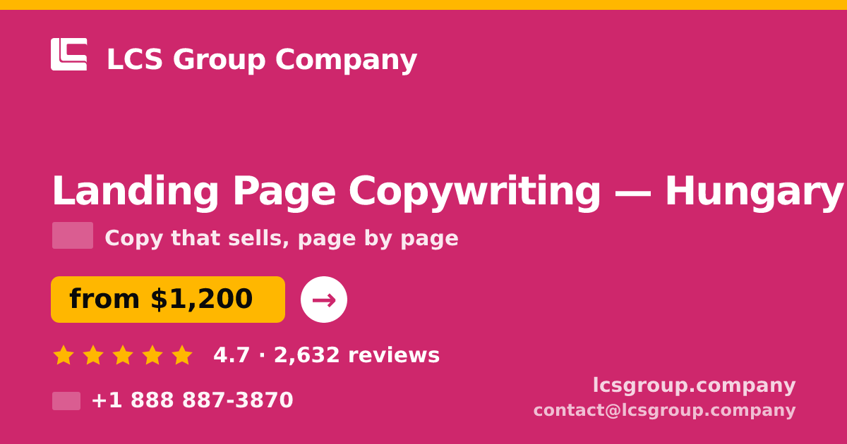 Landing Page Copywriting in Hungary — from $1,200, rated 4.7/5 by 2632 clients. LCS Group Company.