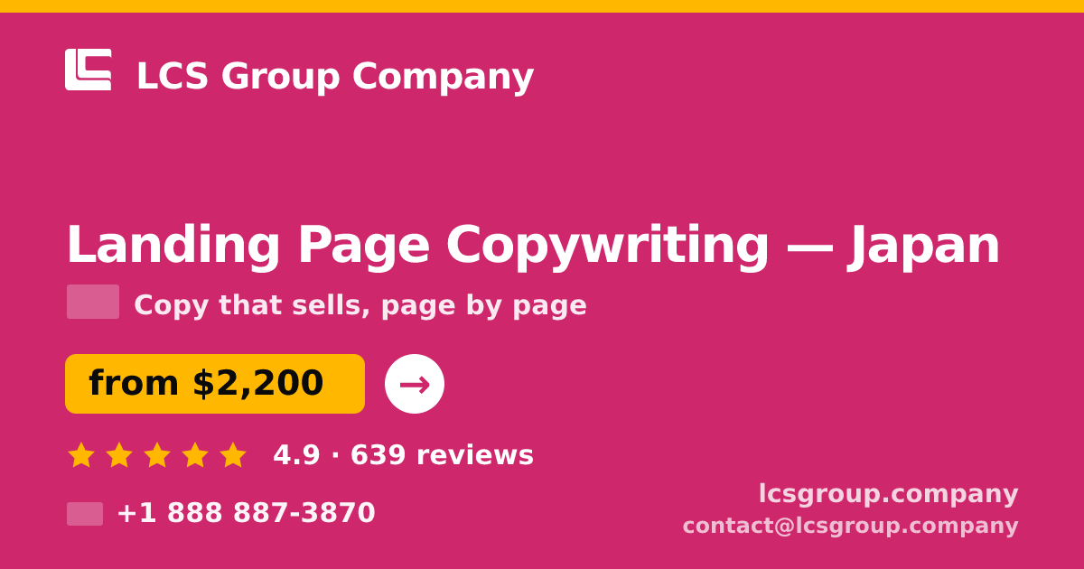 Landing Page Copywriting in Japan — from $2,200, rated 4.9/5 by 639 clients. LCS Group Company.
