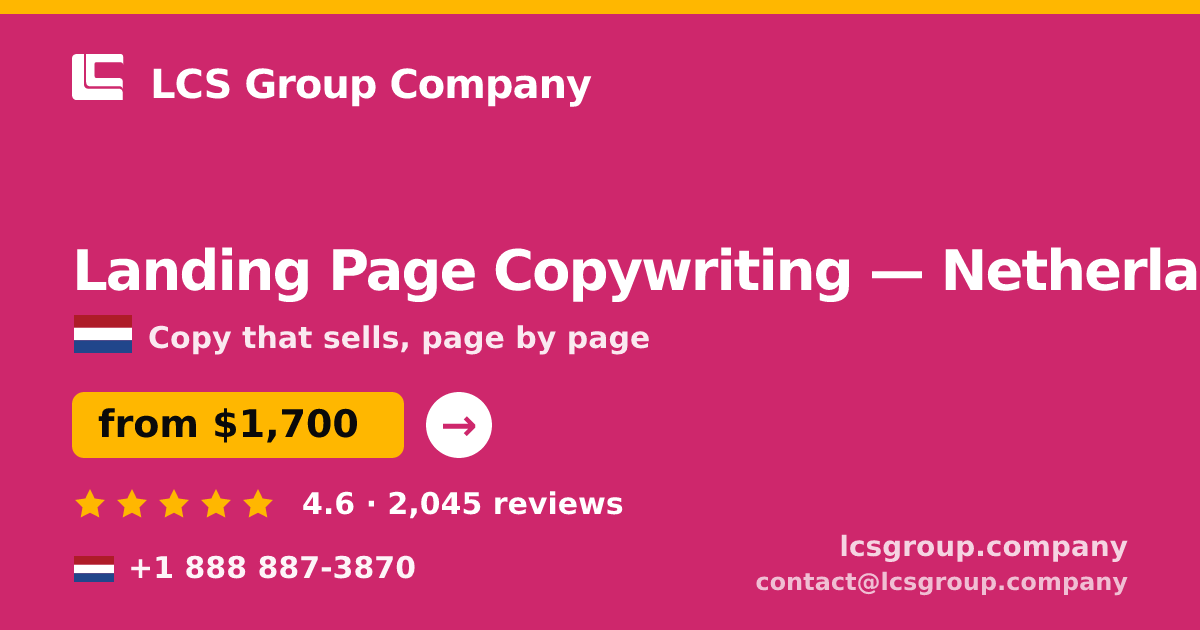 Landing Page Copywriting in Netherlands — from $1,700, rated 4.6/5 by 2045 clients. LCS Group Company.