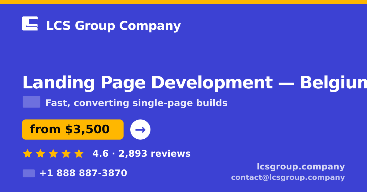 Landing Page Development in Belgium — from $3,500, rated 4.6/5 by 2893 clients. LCS Group Company.