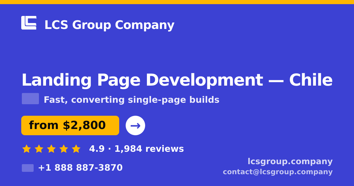 Landing Page Development in Chile — from $2,800, rated 4.9/5 by 1984 clients. LCS Group Company.