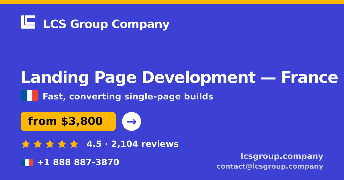 Landing Page Development in Paris — from $3,700, rated 4.6/5 by 2445 clients. LCS Group Company.