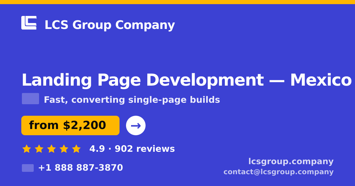 Landing Page Development in Mexico — from $2,200, rated 4.9/5 by 902 clients. LCS Group Company.