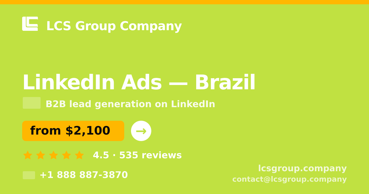 LinkedIn Ads in Brazil — from $2,100/mo, rated 4.5/5 by 535 clients. LCS Group Company.