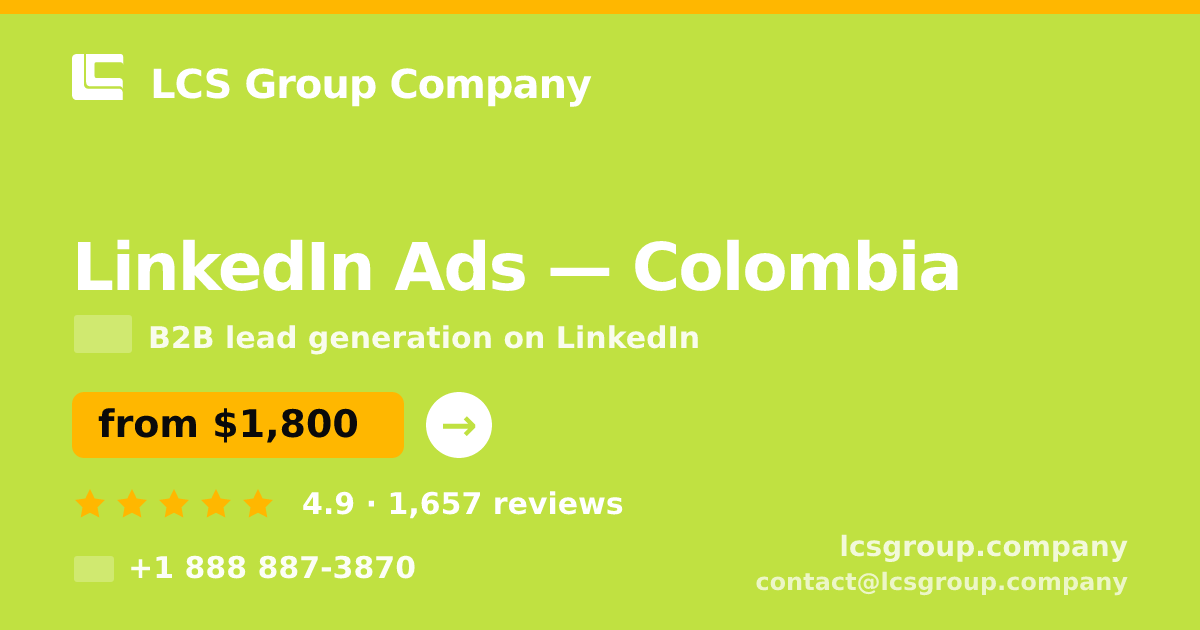LinkedIn Ads in Colombia — from $1,800/mo, rated 4.9/5 by 1657 clients. LCS Group Company.