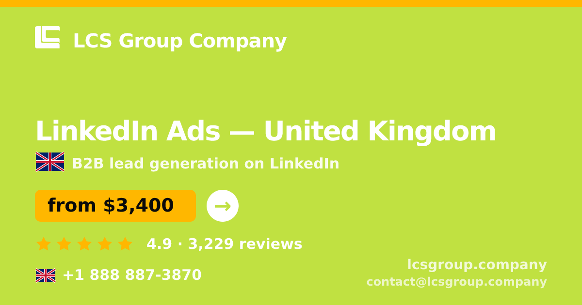 LinkedIn Ads in United Kingdom — from $3,400/mo, rated 4.9/5 by 3229 clients. LCS Group Company.