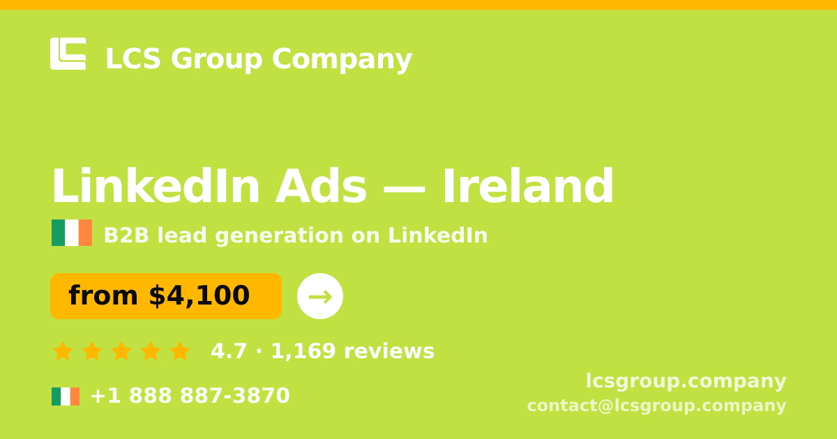 LinkedIn Ads in Ireland — from $4,100/mo, rated 4.7/5 by 1169 clients. LCS Group Company.