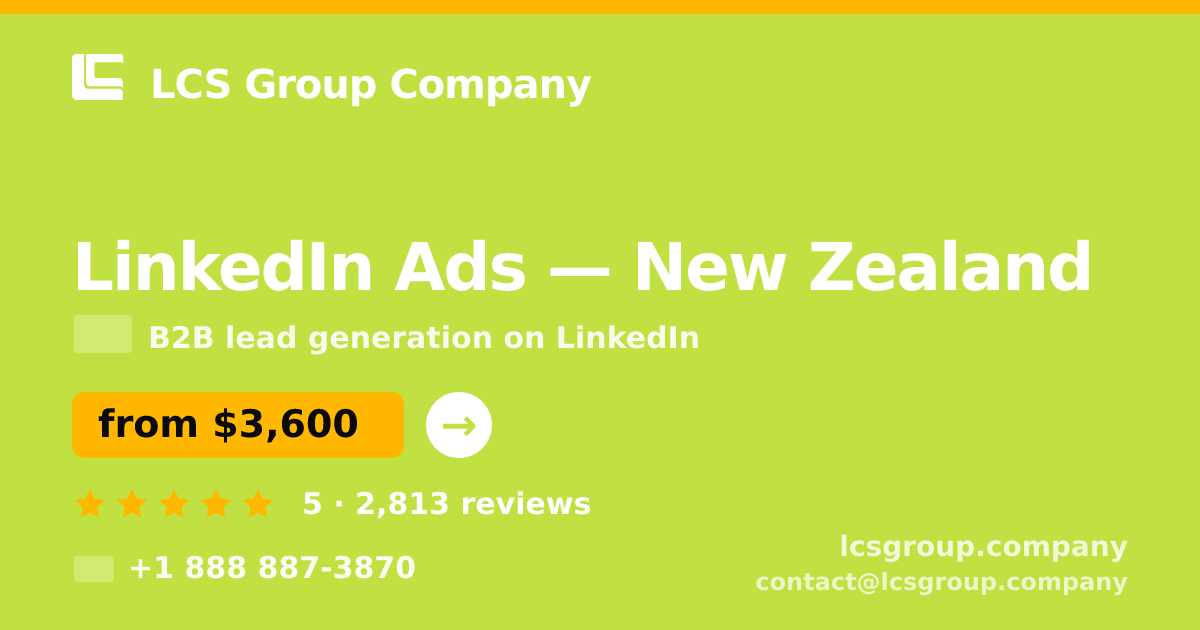 LinkedIn Ads in New Zealand — from $3,600/mo, rated 5/5 by 2813 clients. LCS Group Company.