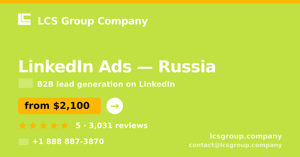 LinkedIn Ads in Russia — from $2,100/mo, rated 5/5 by 3031 clients. LCS Group Company.