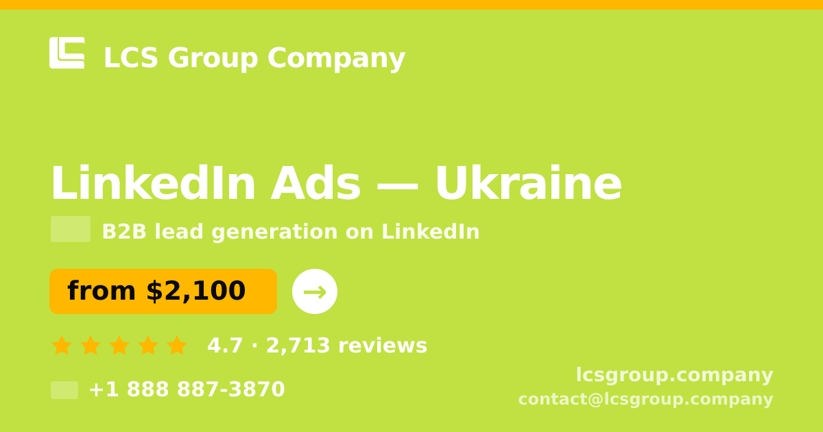 LinkedIn Ads in Ukraine — from $2,100/mo, rated 4.7/5 by 2713 clients. LCS Group Company.