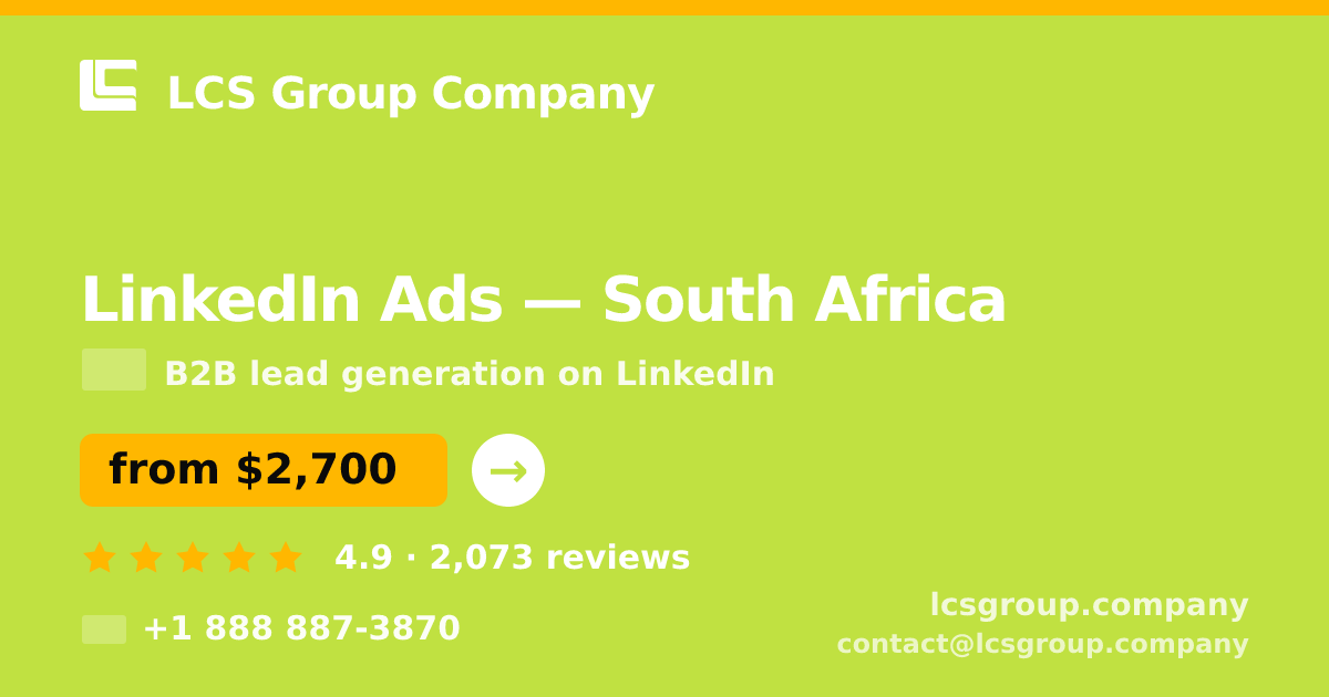 LinkedIn Ads in South Africa — from $2,700/mo, rated 4.9/5 by 2073 clients. LCS Group Company.