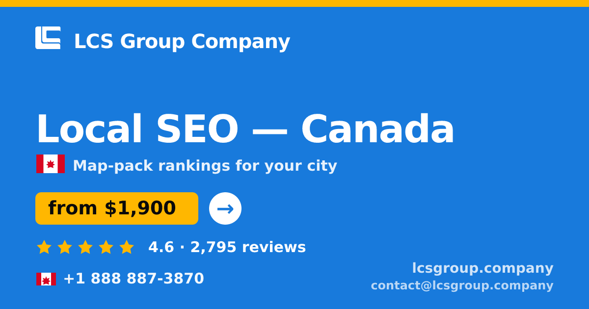 Local SEO in Canada — from $1,900/mo, rated 4.6/5 by 2795 clients. LCS Group Company.