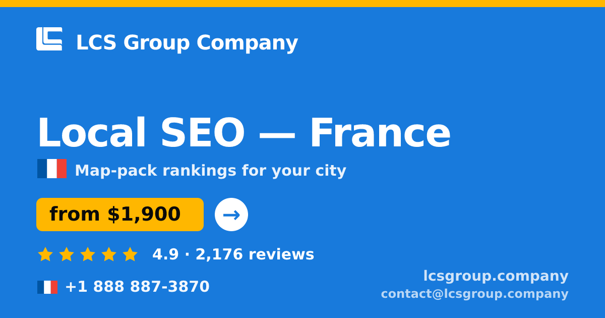 Local SEO in France — from $1,900/mo, rated 4.9/5 by 2176 clients. LCS Group Company.