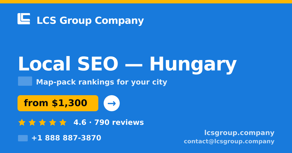 Local SEO in Hungary — from $1,300/mo, rated 4.6/5 by 790 clients. LCS Group Company.