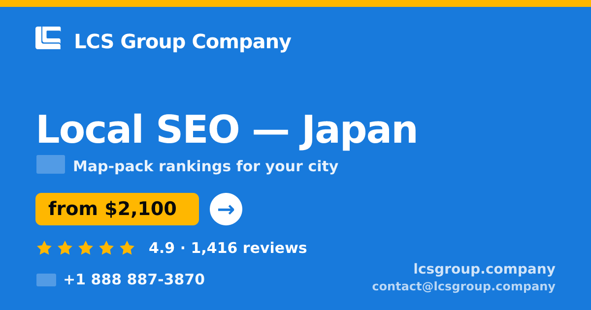 Local SEO in Japan — from $2,100/mo, rated 4.9/5 by 1416 clients. LCS Group Company.