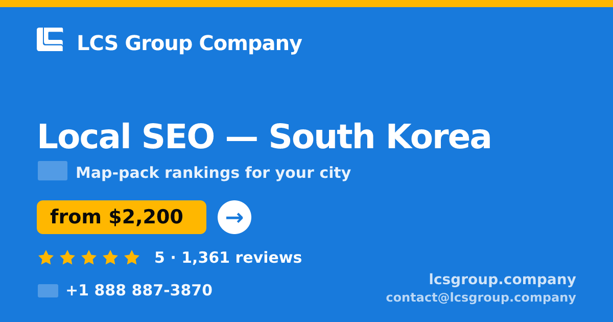Local SEO in South Korea — from $2,200/mo, rated 5/5 by 1361 clients. LCS Group Company.