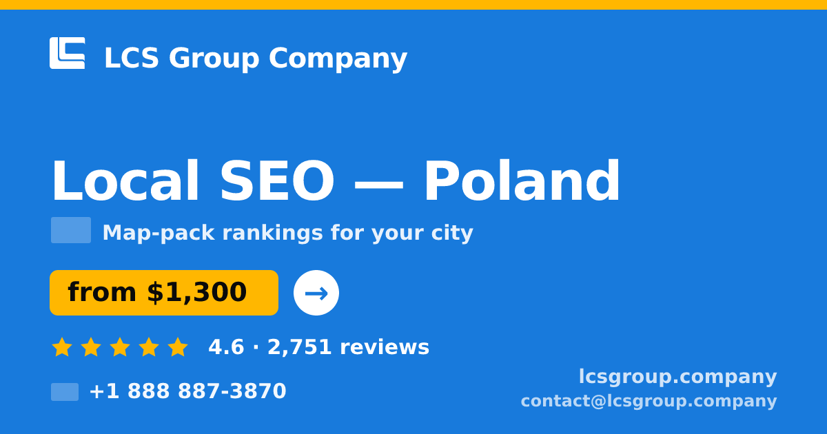 Local SEO in Poland — from $1,300/mo, rated 4.6/5 by 2751 clients. LCS Group Company.
