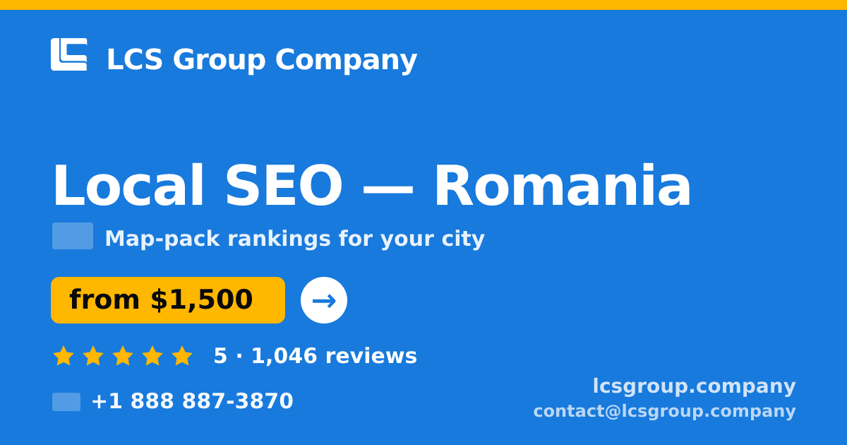 Local SEO in Romania — from $1,500/mo, rated 5/5 by 1046 clients. LCS Group Company.