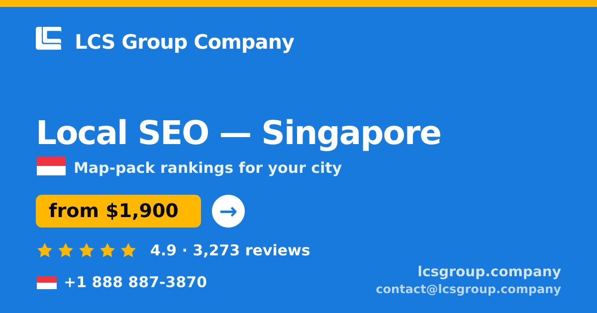 Local SEO in Singapore — from $1,900/mo, rated 4.9/5 by 3273 clients. LCS Group Company.