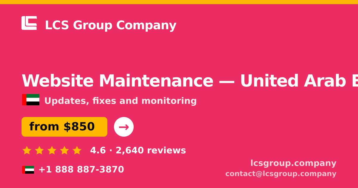 Website Maintenance in United Arab Emirates — from $850/mo, rated 4.6/5 by 2640 clients. LCS Group Company.