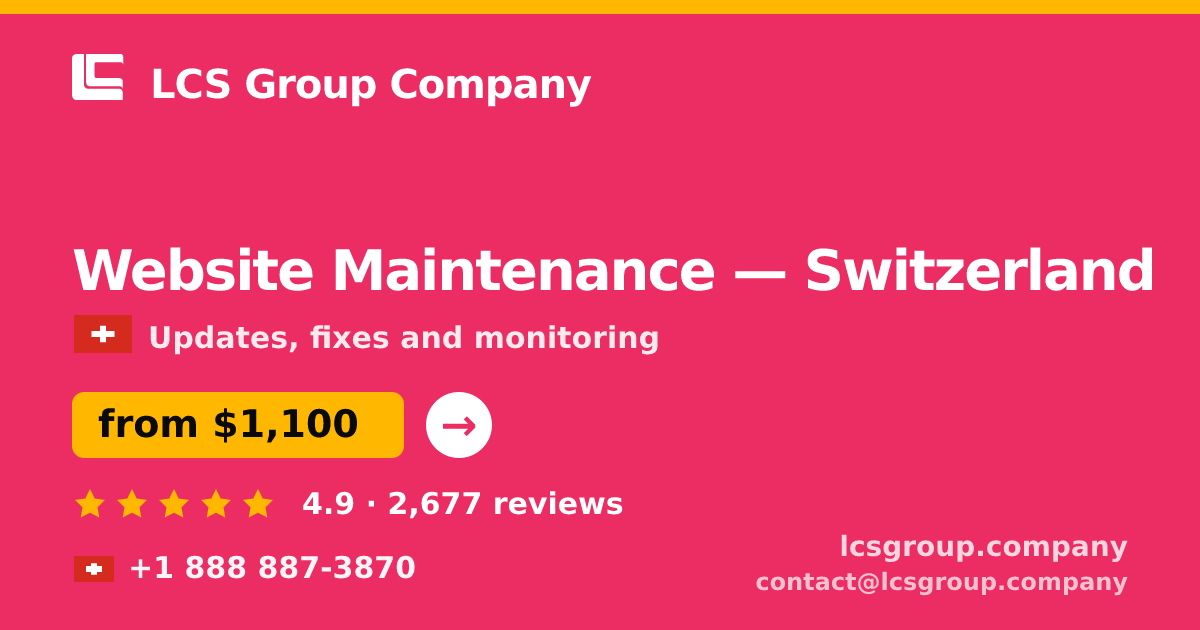 Website Maintenance in Switzerland — from $1,100/mo, rated 4.9/5 by 2677 clients. LCS Group Company.
