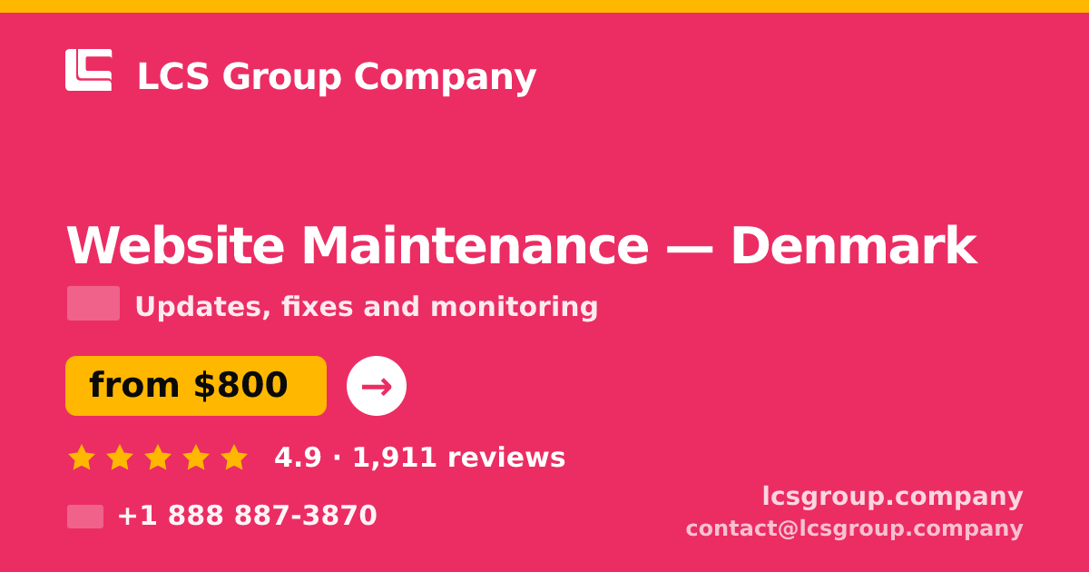 Website Maintenance in Denmark — from $800/mo, rated 4.9/5 by 1911 clients. LCS Group Company.