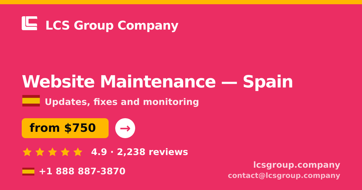 Website Maintenance in Spain — from $750/mo, rated 4.9/5 by 2238 clients. LCS Group Company.