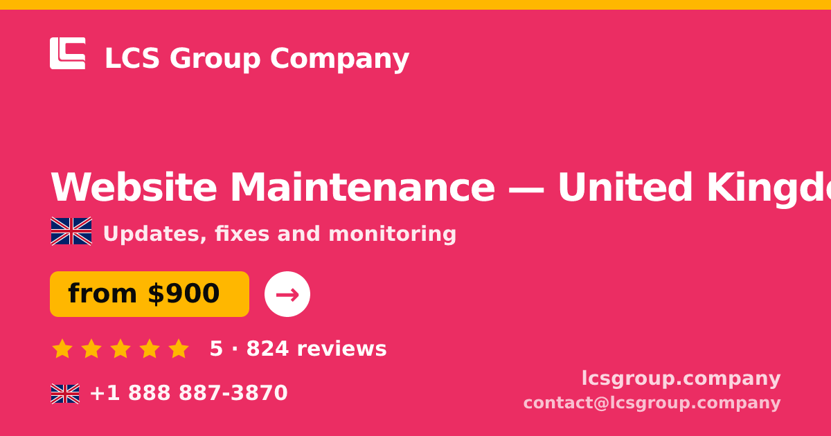 Website Maintenance in United Kingdom — from $900/mo, rated 5/5 by 824 clients. LCS Group Company.