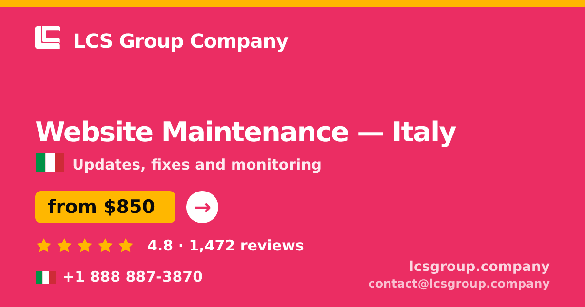 Website Maintenance in Italy — from $850/mo, rated 4.8/5 by 1472 clients. LCS Group Company.