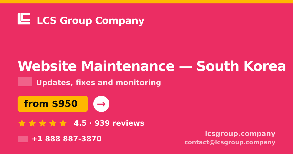 Website Maintenance in South Korea — from $950/mo, rated 4.5/5 by 939 clients. LCS Group Company.