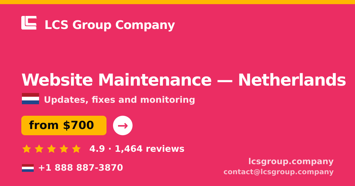 Website Maintenance in Netherlands — from $700/mo, rated 4.9/5 by 1464 clients. LCS Group Company.