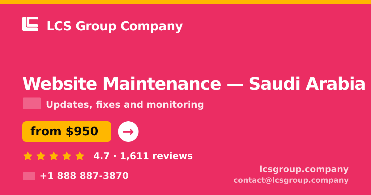 Website Maintenance in Saudi Arabia — from $950/mo, rated 4.7/5 by 1611 clients. LCS Group Company.