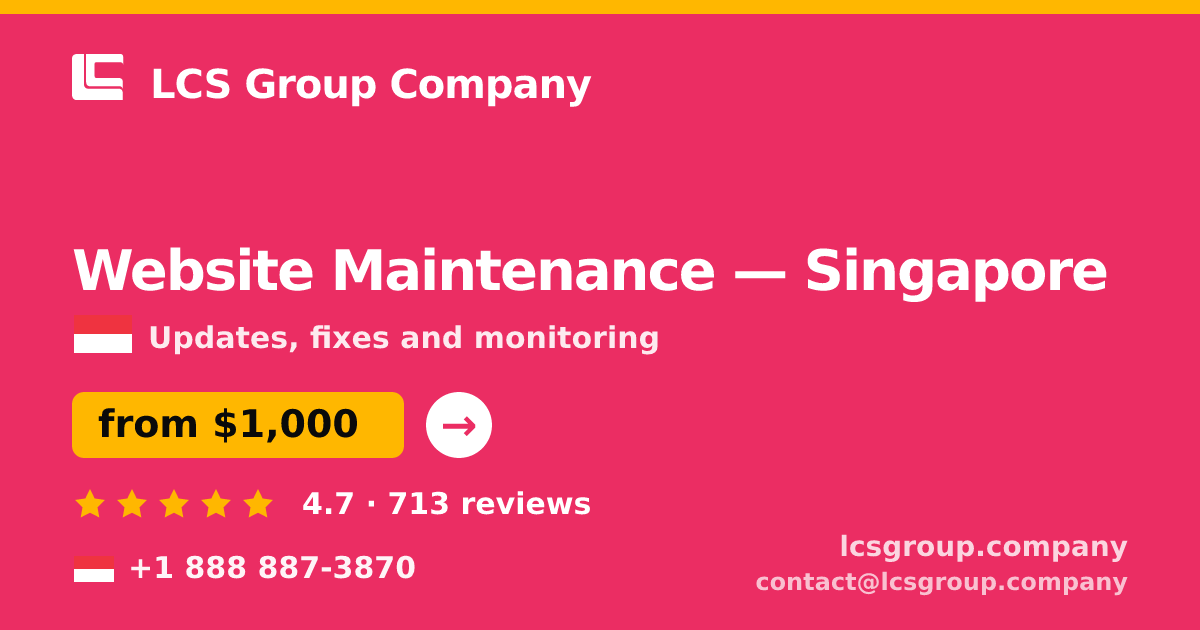 Website Maintenance in Singapore — from $1,000/mo, rated 4.7/5 by 713 clients. LCS Group Company.