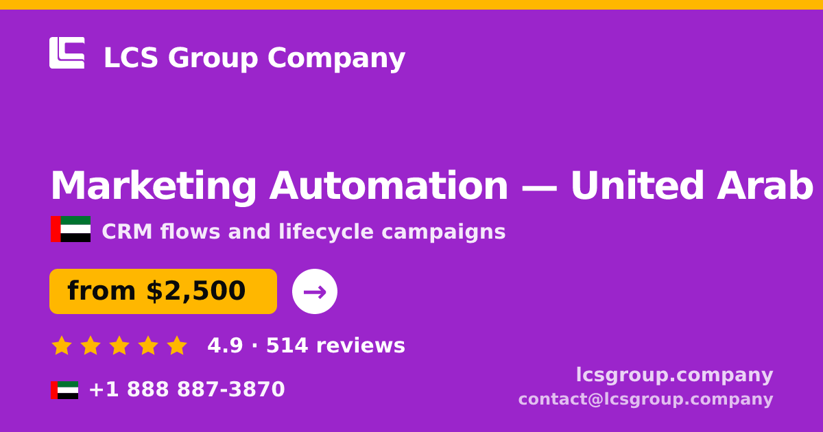 Marketing Automation in United Arab Emirates — from $2,500/mo, rated 4.9/5 by 514 clients. LCS Group Company.