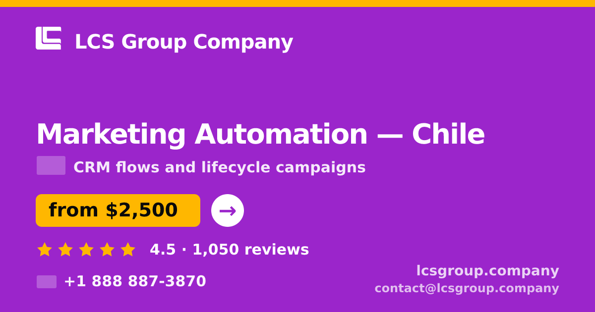 Marketing Automation in Chile — from $2,500/mo, rated 4.5/5 by 1050 clients. LCS Group Company.