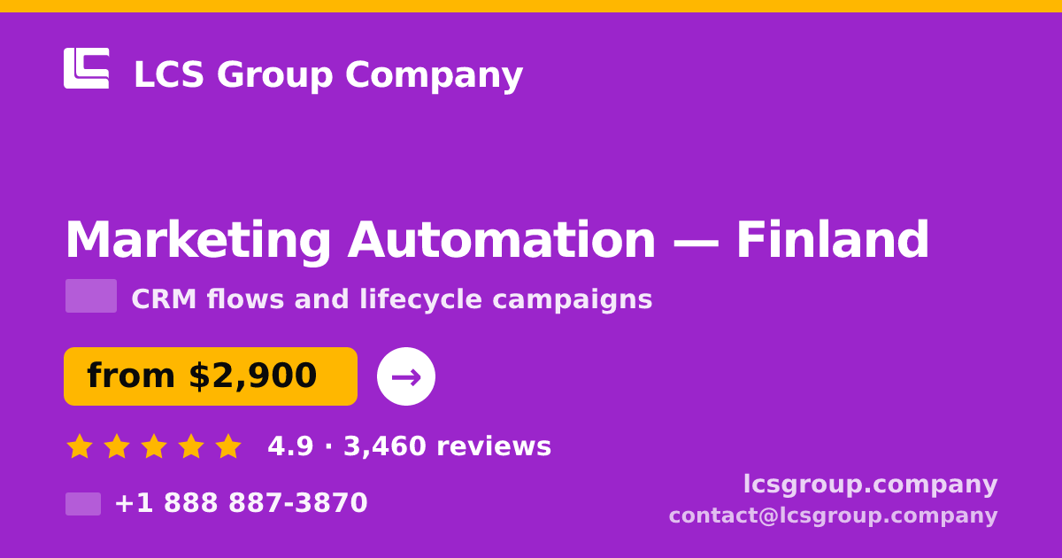 Marketing Automation in Finland — from $2,900/mo, rated 4.9/5 by 3460 clients. LCS Group Company.