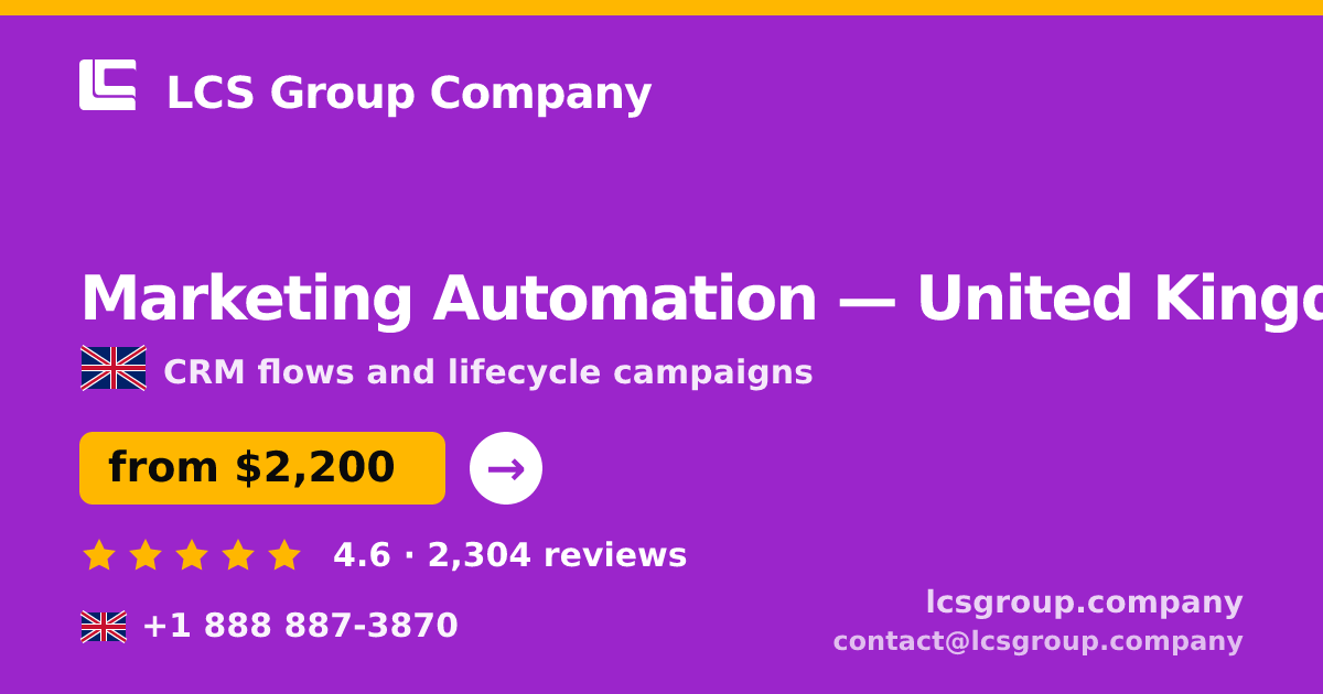 Marketing Automation in United Kingdom — from $2,200/mo, rated 4.6/5 by 2304 clients. LCS Group Company.