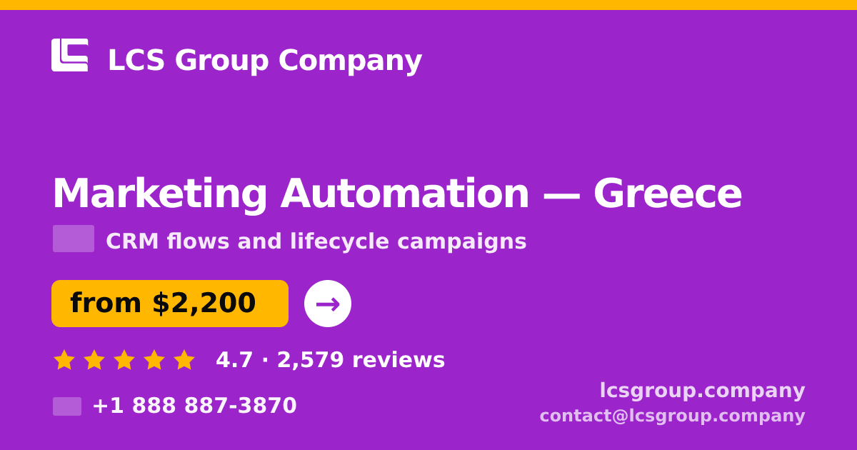 Marketing Automation in Greece — from $2,200/mo, rated 4.7/5 by 2579 clients. LCS Group Company.