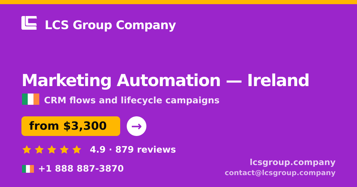 Marketing Automation in Ireland — from $3,300/mo, rated 4.9/5 by 879 clients. LCS Group Company.